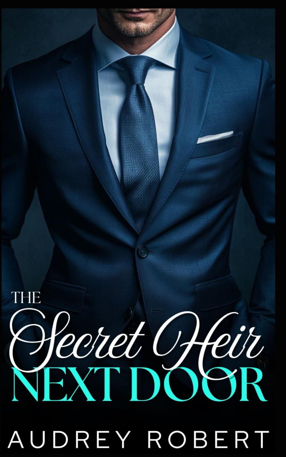 The Secret Heir Next Door: An Enemies to Lovers Grump Romance