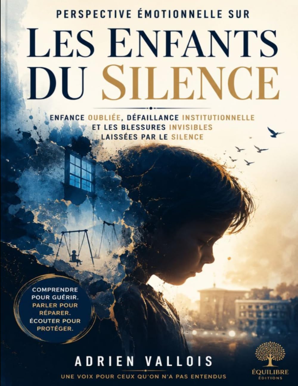 Perspective émotionnelle sur Les enfants du silence: Enfance oubliée, défaillance institutionnelle et les blessures invisibles laissées par le silence