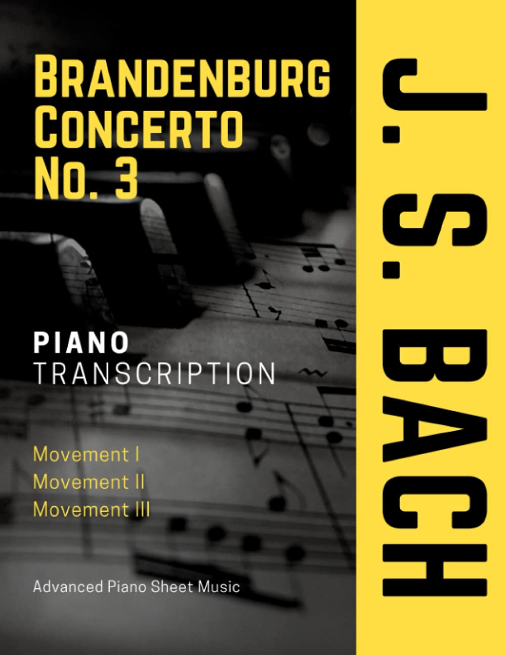 Brandenburg Concerto No. 3 BWV 1048 I J. S. BACH I Piano Transcription I Advanced Piano Sheet Music: Popular Classical Song I Video Tutorial I Piano for Advanced Pianists Students Adults I COMPLETE
