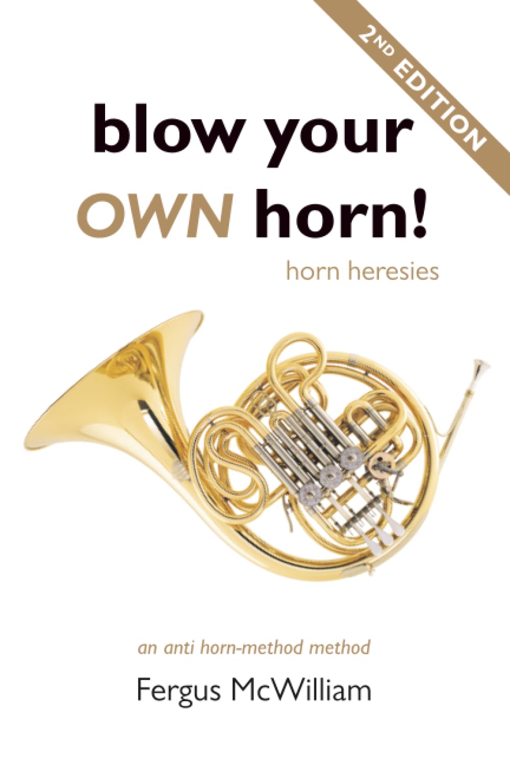 Blow Your Own Horn!: Horn Heresies: Horn Heresies: An Anti Horn-Method Method
