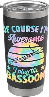 Of Course I'm Awesome I Play The Bassoon Stainless Steel Insulated Tumbler