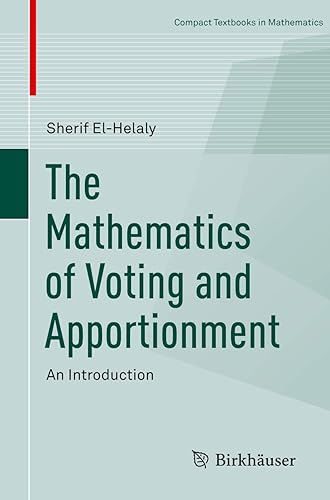 The Mathematics of Voting and Apportionment: An Introduction (Compact Textbooks in Mathematics)