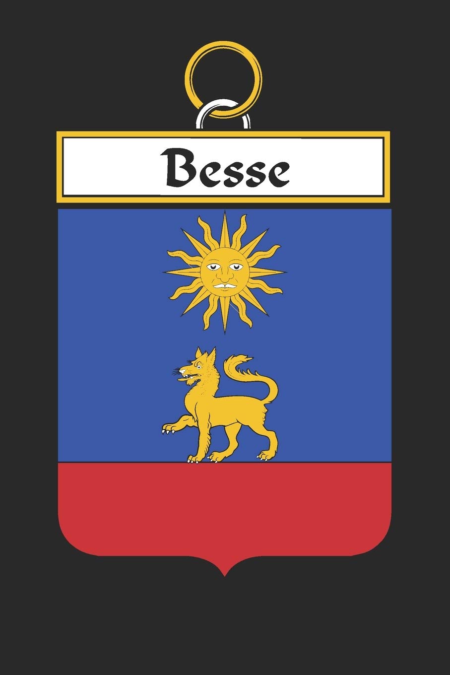 Besse: Besse Coat of Arms and Family Crest Notebook Journal (6 x 9 - 100 pages)
