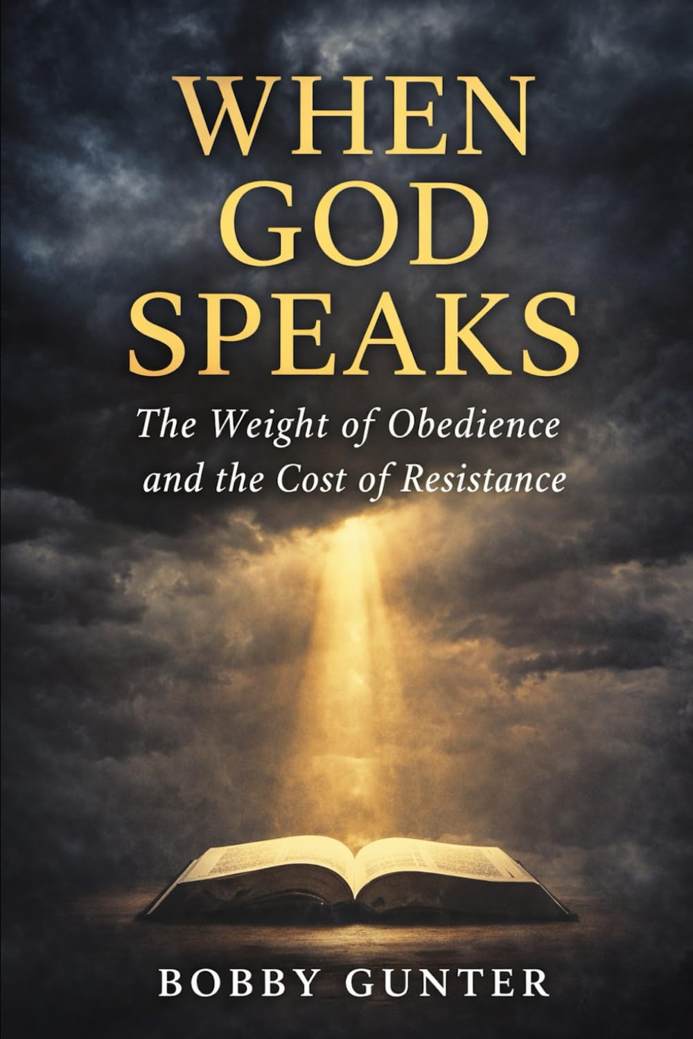 WHEN GOD SPEAKS: The Weight of Obedience and the Cost of Resistance