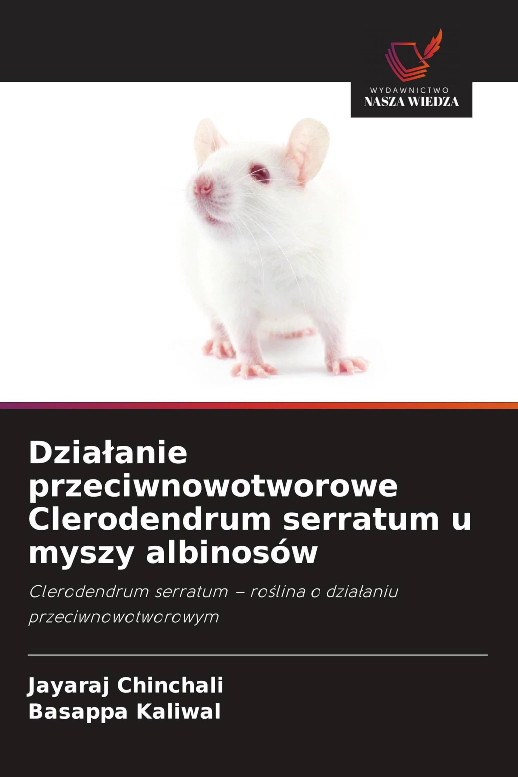 Dzia¿anie przeciwnowotworowe Clerodendrum serratum u myszy albinosów: Clerodendrum serratum - ro¿lina o dzia¿aniu przeciwnowotworowym