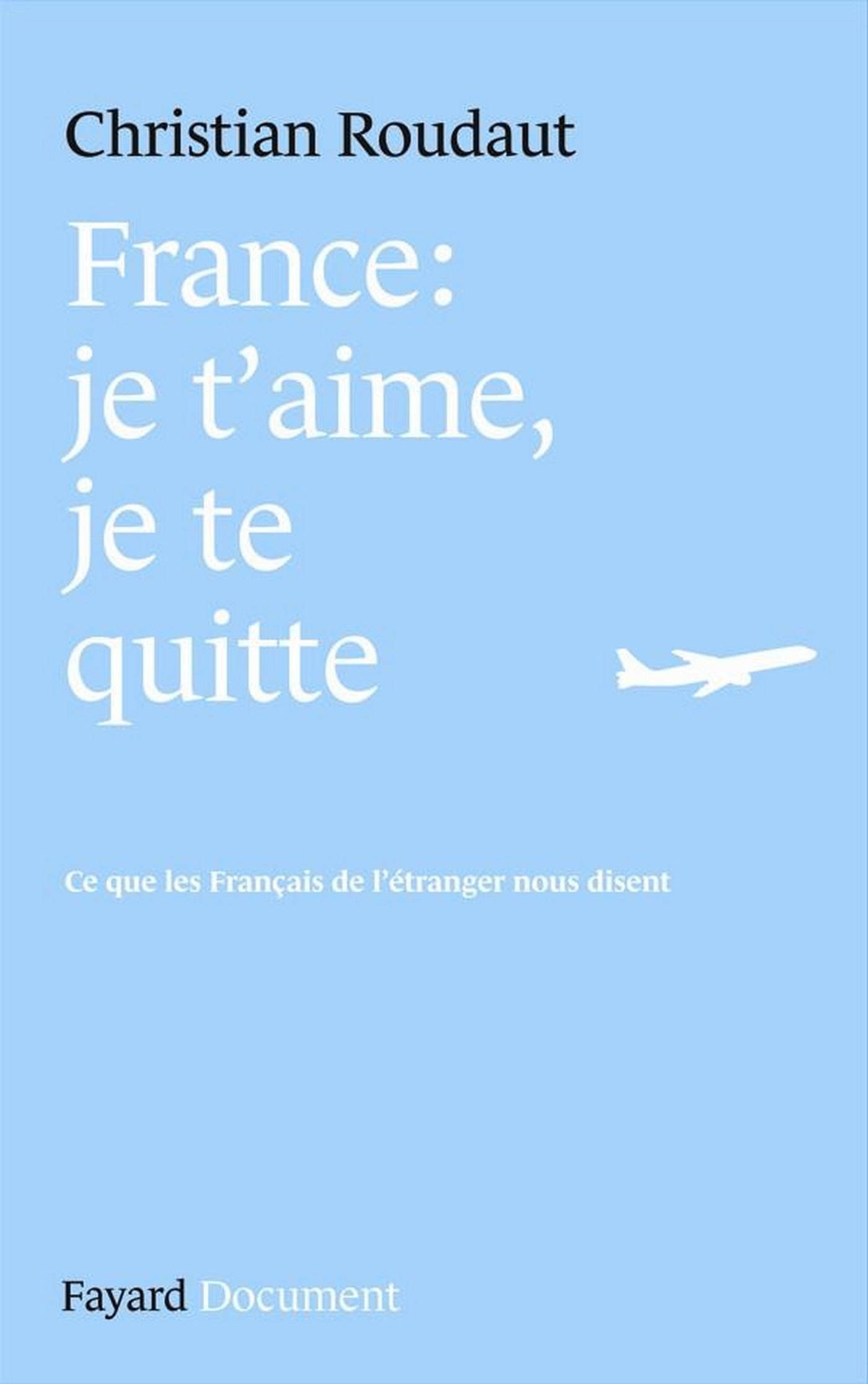 France, je t'aime je te quitte (Documents) (French Edition)