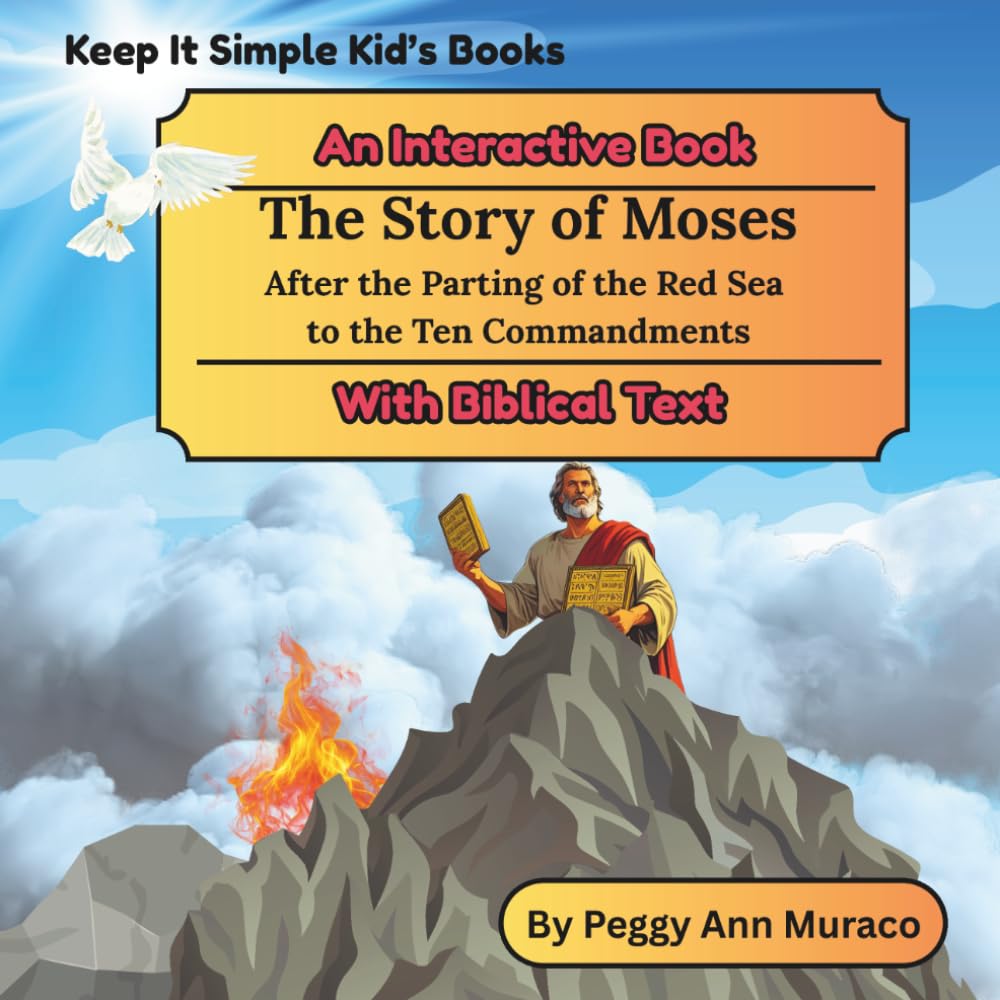The Story of Moses Make it Simple Kids's Books an Interactive Book with Biblical Text: After the Parting of the Red Sea to the Ten Commandments (Keep it Simple Kids Books with Biblical Text)
