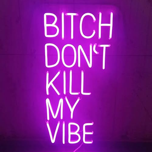 Letrero de neón con texto en inglés "Bitch Don't Kill My Vibe" para decoración de pared, letreros LED, luces de neón para fiesta, decoración de
