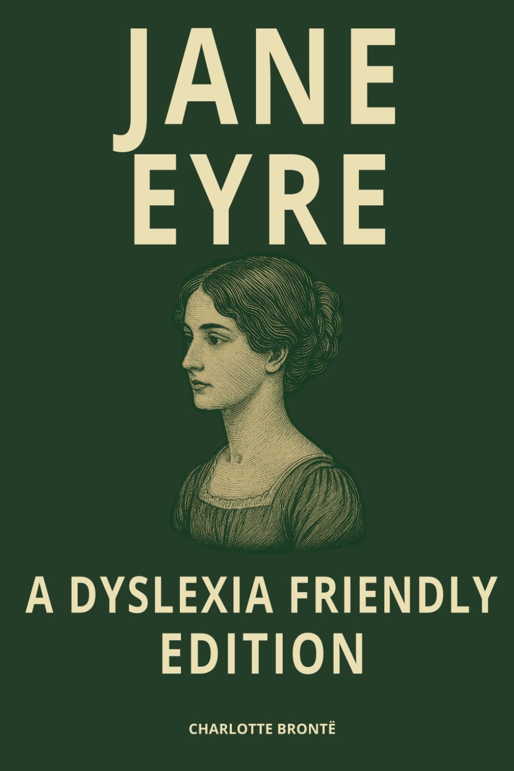 Jane Eyre (Dyslexia-Friendly Edition for Readers with Dyslexia): Formatted with OpenDyslexic Font and Cream Paper for Easier Reading and Accessibility