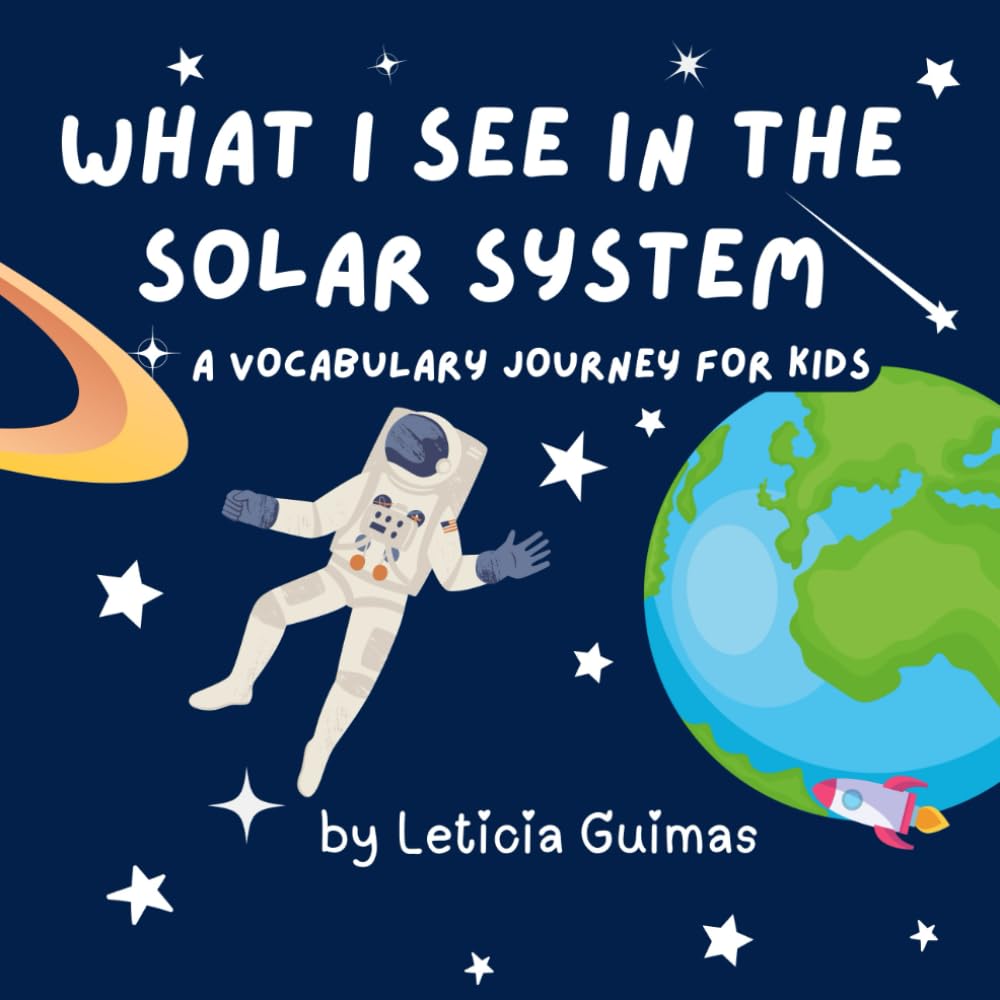 What I See in The Solar System: A Vocabulary Journey For Kids (What I See Series)