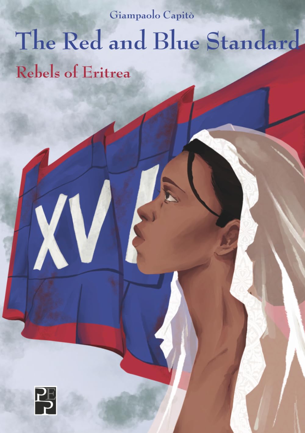 The Red and Blue Standard. Rebels of Eritrea (Narrativa Persiani)