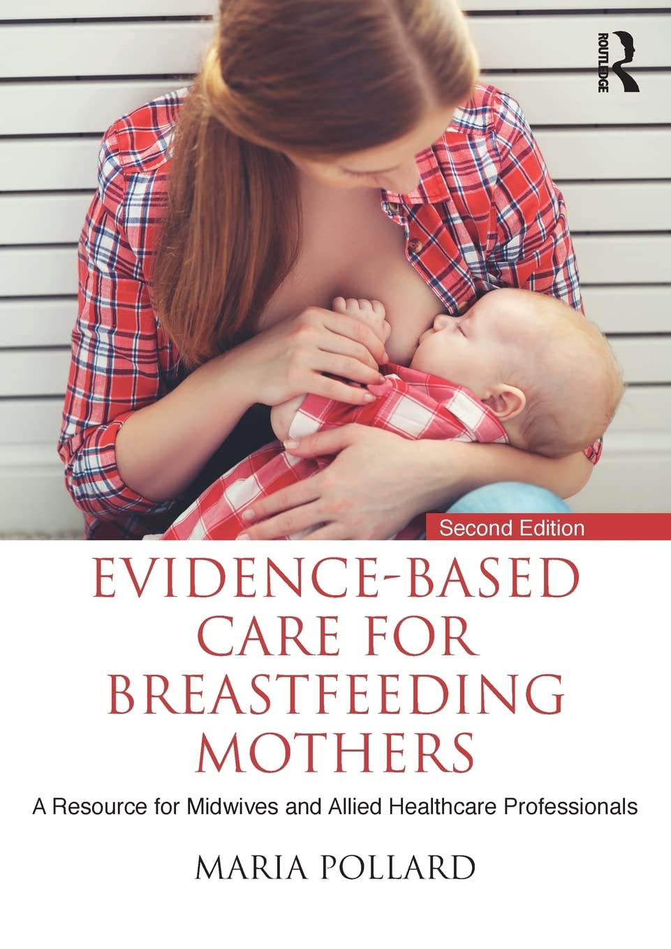 Evidence-based Care for Breastfeeding Mothers: A Resource for Midwives and Allied Healthcare Professionals
