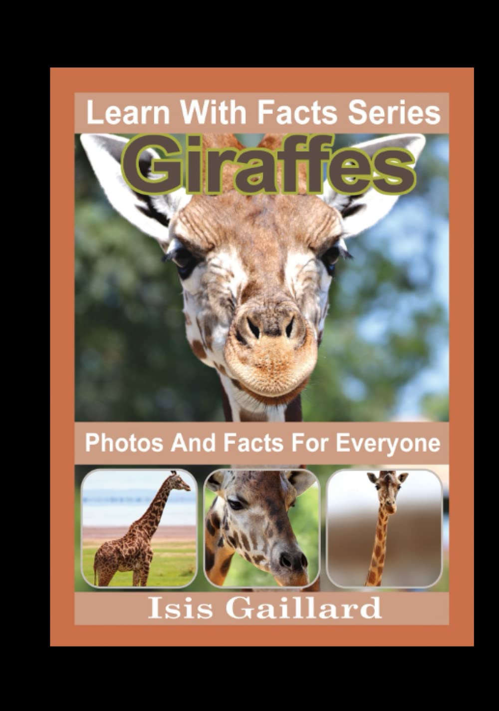 Giraffes Photos and Facts for Everyone: Animals in Nature (Learn With Facts Series)