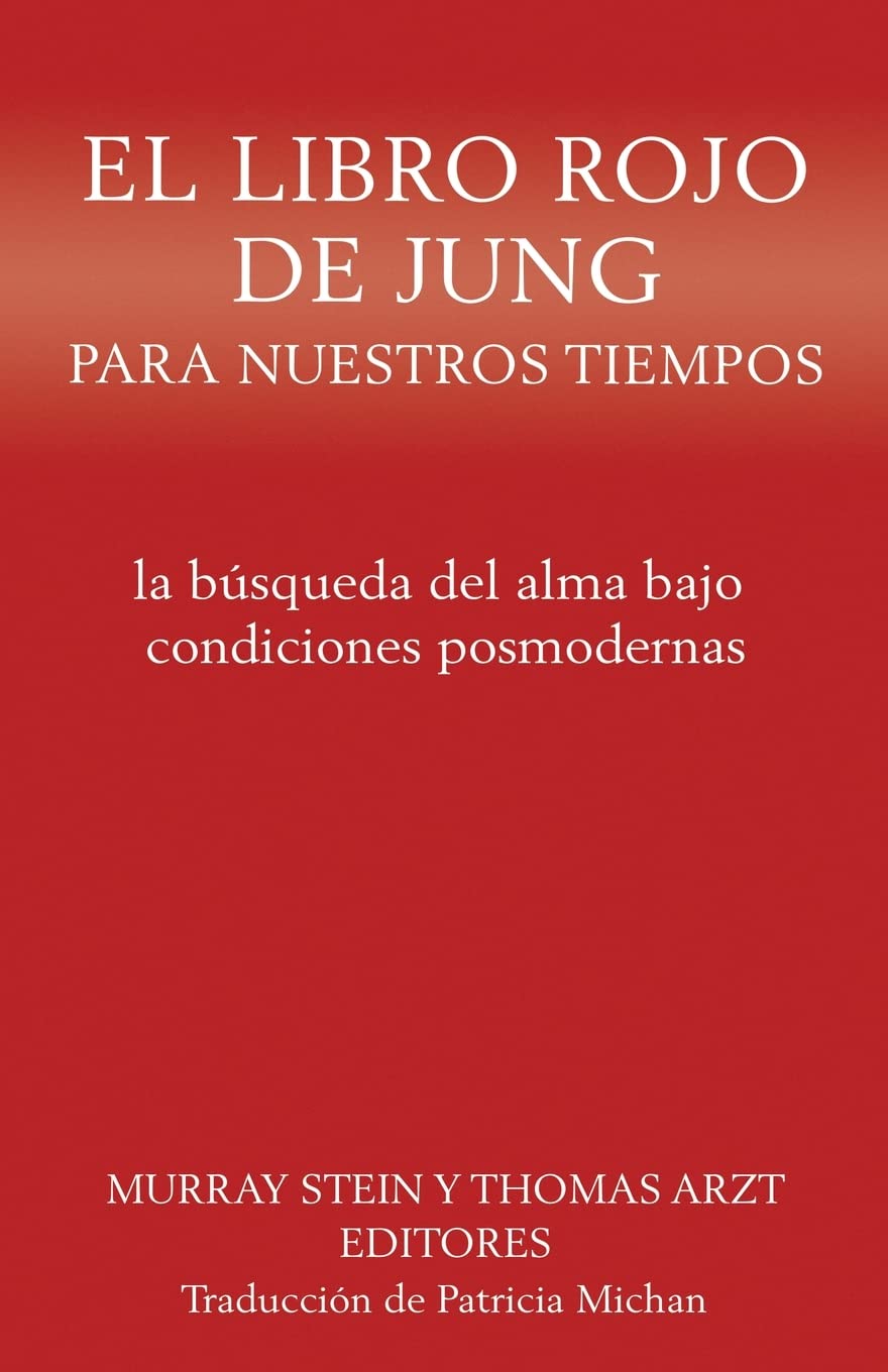 El libro rojo de Jung para nuestros tiempos: la búsqueda del alma bajo condiciones posmodernas