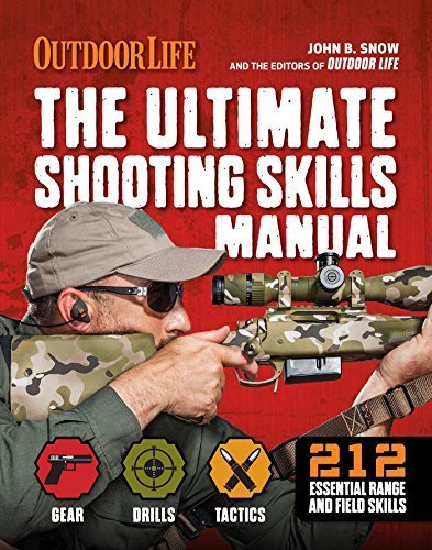 The Ultimate Shooting Skills Manual: 212 Recreational Shooting Tips (Outdoor Life) by The Editors of Outdoor Life (2014) Paperback