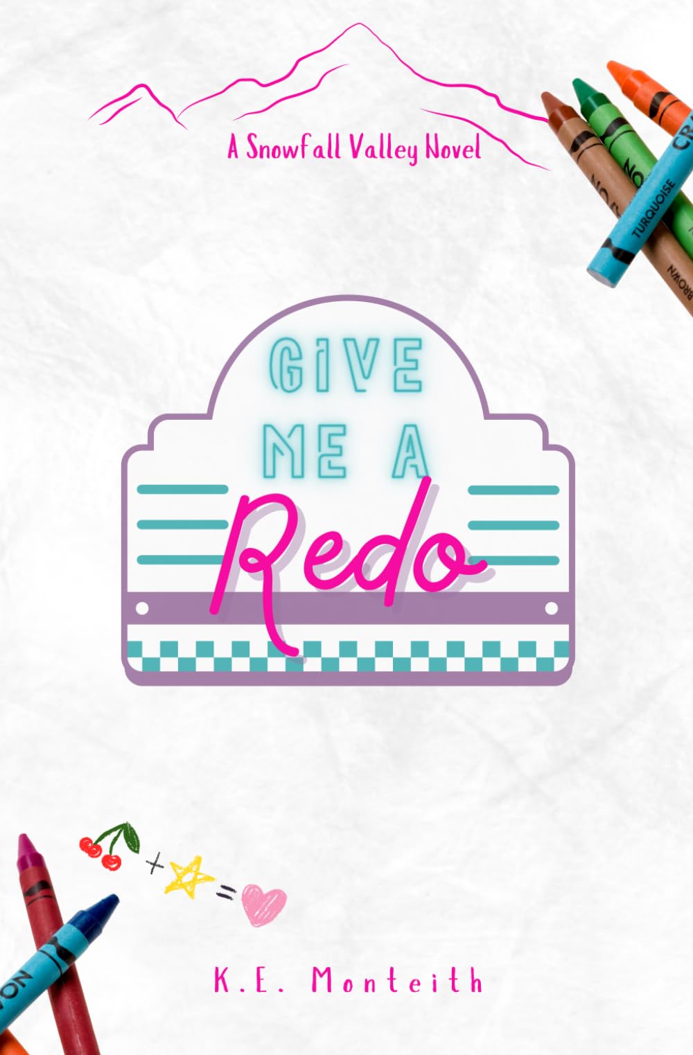 Give Me A Redo: An Accidental Pregnancy Romance (Snowfall Valley)