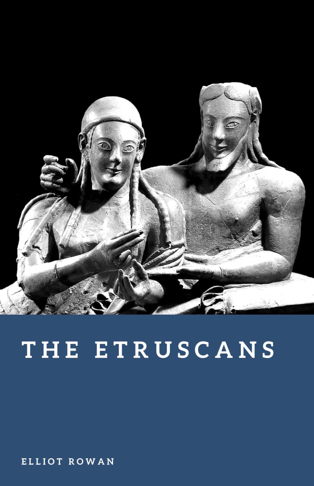 The Etruscans: History and Culture of Ancient Italy (Forgotten Civilizations)