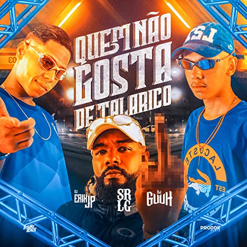  Quem Não Gosta de Talarico [Explicit]