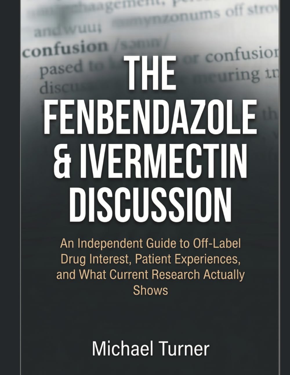 THE FENBENDAZOLE & IVERMECTIN DISCUSSION: An Independent Guide to Off-Label Drug Interest, Patient Experiences, and What Current Research Actually Shows