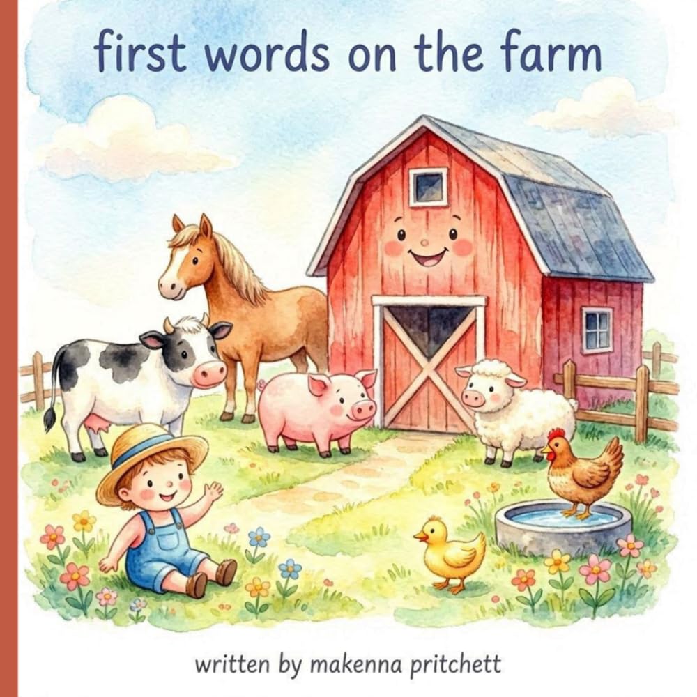 First Words on the Farm: A Baby’s First Farm Word Book