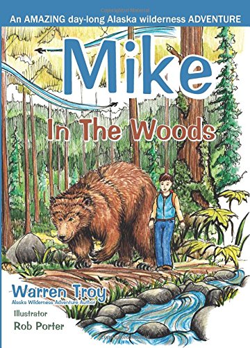MIke In The Woods: An amazing day-long Alaska wilderness adventure