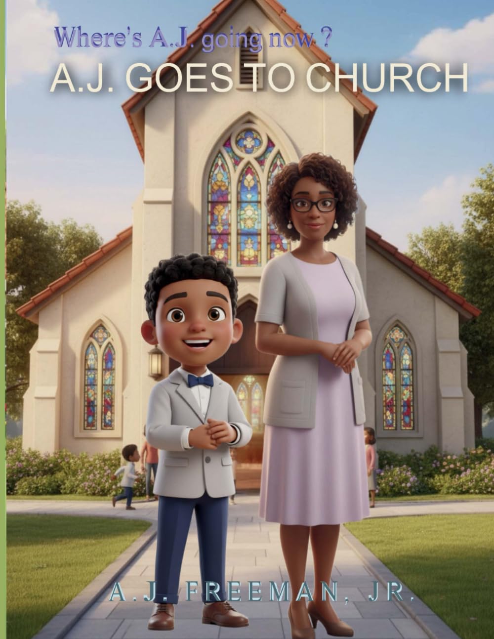 Where's A. J. going Now?: A. J. Goes to Church