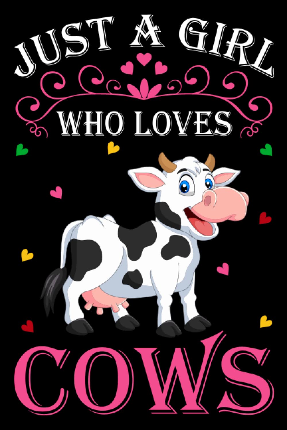 Independently published Just A Girl Who Loves Cows: Cows Notebook: (100 Pages 6x9) Cute Cows Journal, Cows Notebook for Girls, Cows Notebook for kids, Cows Lovers Birthday Gifts