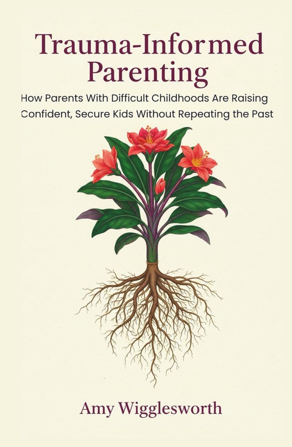 Trauma-Informed Parenting: How Parents With Difficult Childhoods Are Raising Confident, Secure Kids Without Repeating the Past