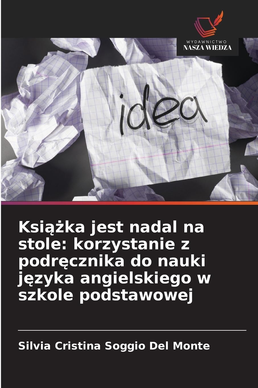 Książka jest nadal na stole: korzystanie z podręcznika do nauki języka angielskiego w szkole podstawowej: korzystanie z podręcznika do nauki języka angielskiego w szkole podstawowej