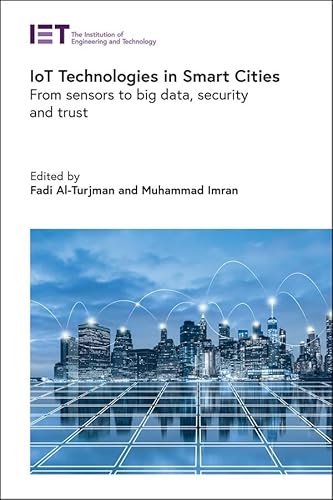IoT Technologies in Smart-Cities: From sensors to big data, security and trust (Control, Robotics and Sensors)