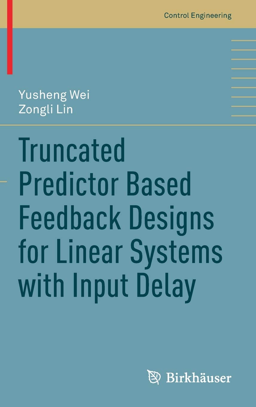 Buy Truncated Predictor Based Feedback Designs for Linear Systems with