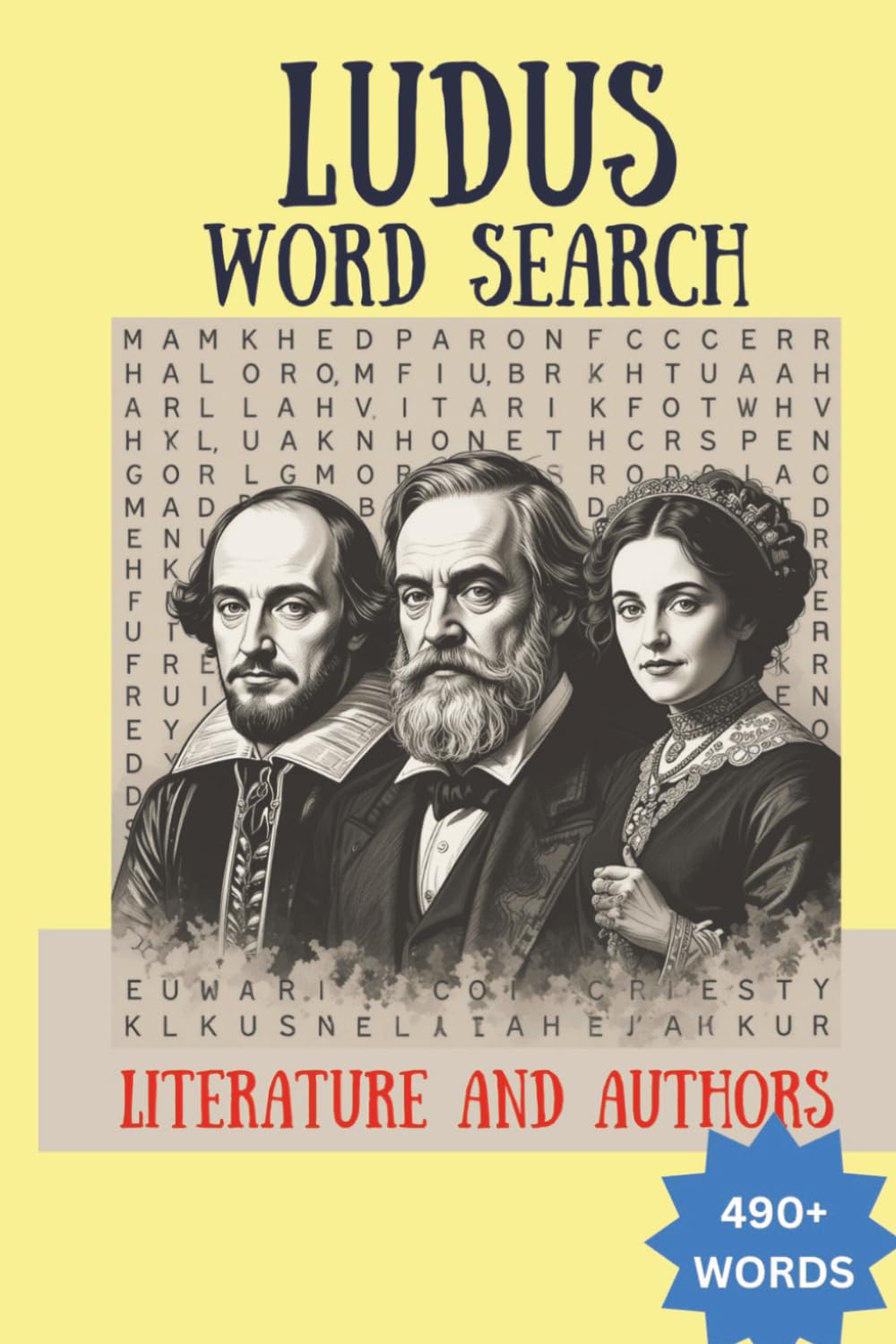 LUDUS Word Search Literature and Authors: 490+ words word search with large print about Literature and Authors | 6x9 inches 111 pages | Gift for Seniors