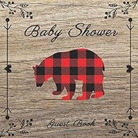 Baby Shower Guest Book: Lumberjack Buffalo Plaid Bear theme Baby Shower For Boys & Girls - Sign In Guest Book Memory Keepsake With Advice For Parents, Wishes, Baby Predictions, Gift Log & Photos 167385656X Book Cover