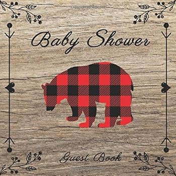 Baby Shower Guest Book: Lumberjack Buffalo Plaid Bear theme Baby Shower For Boys & Girls - Sign In Guest Book Memory Keepsake With Advice For Parents, Wishes, Baby Predictions, Gift Log & Photos