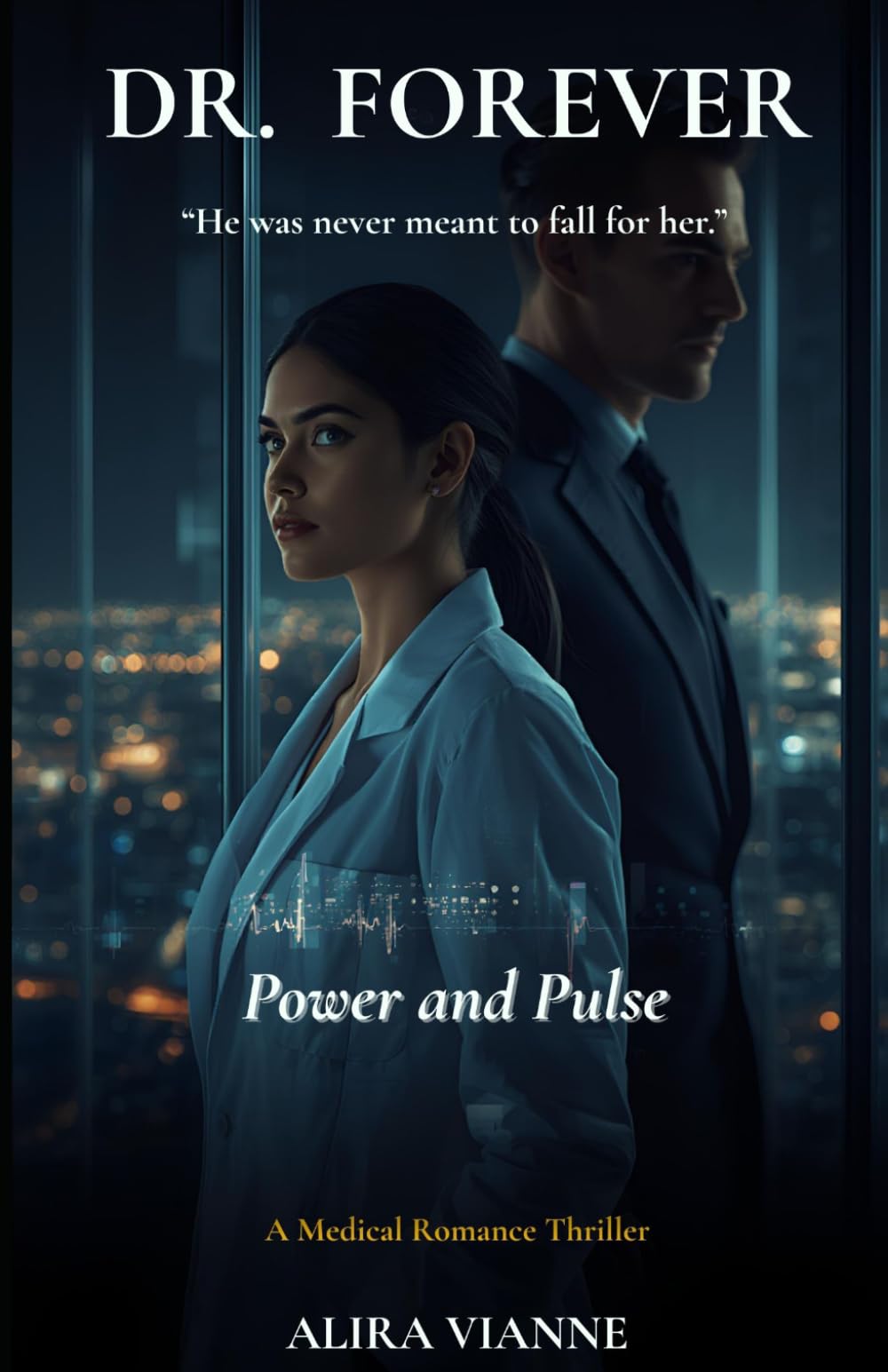 Dr. Forever: A Medical Romance Thriller (Power & Pulse)