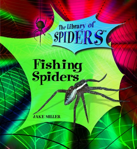 Fishing Spiders (The Library of Spiders)