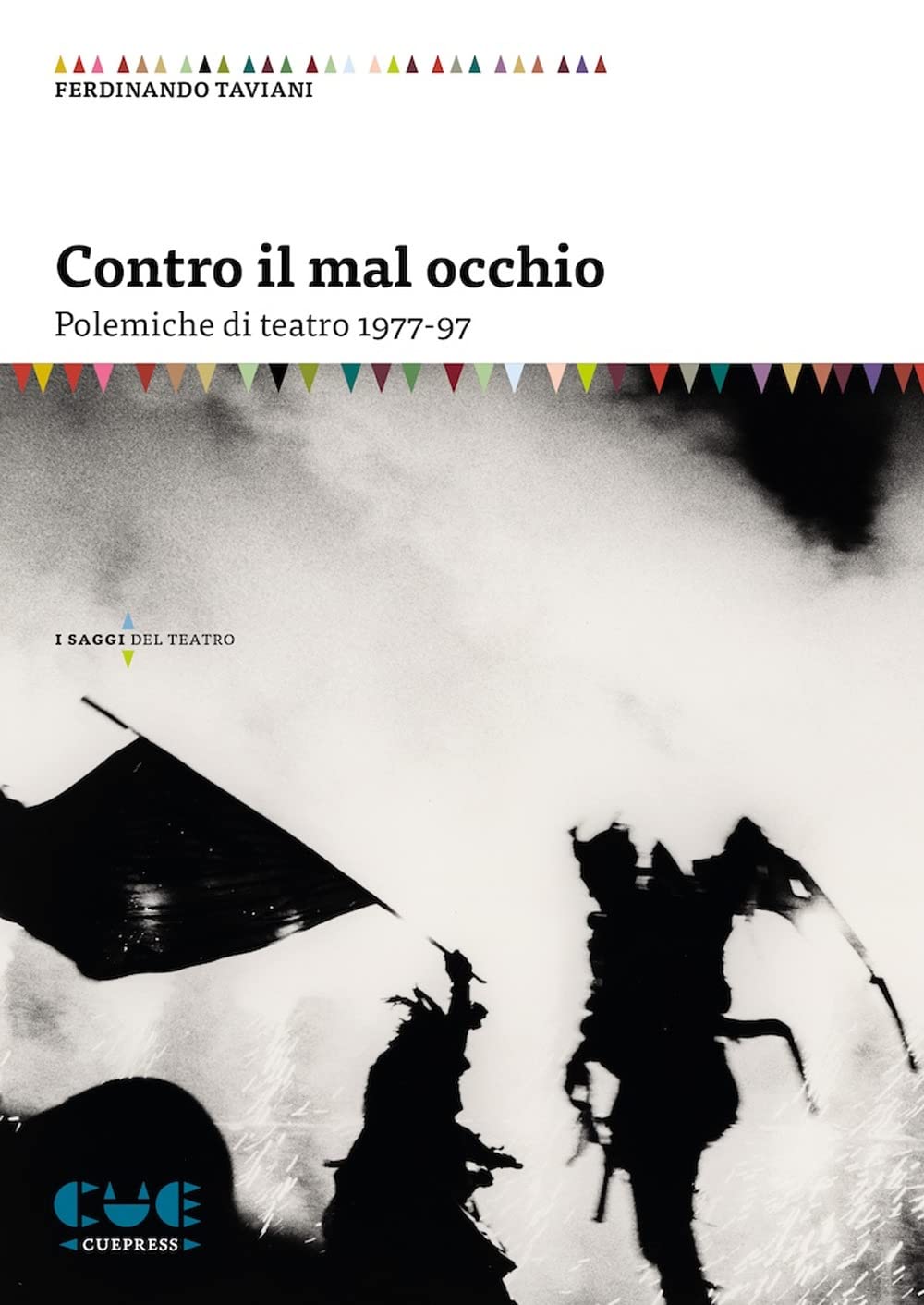 Contro Il Mal Occhio. Polemiche Di Teatro 1977-97 - 4