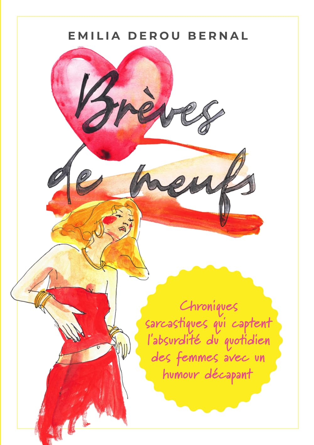 Brèves de meufs: le livre illustré qui dit tout haut ce que les femmes pensent tout bas