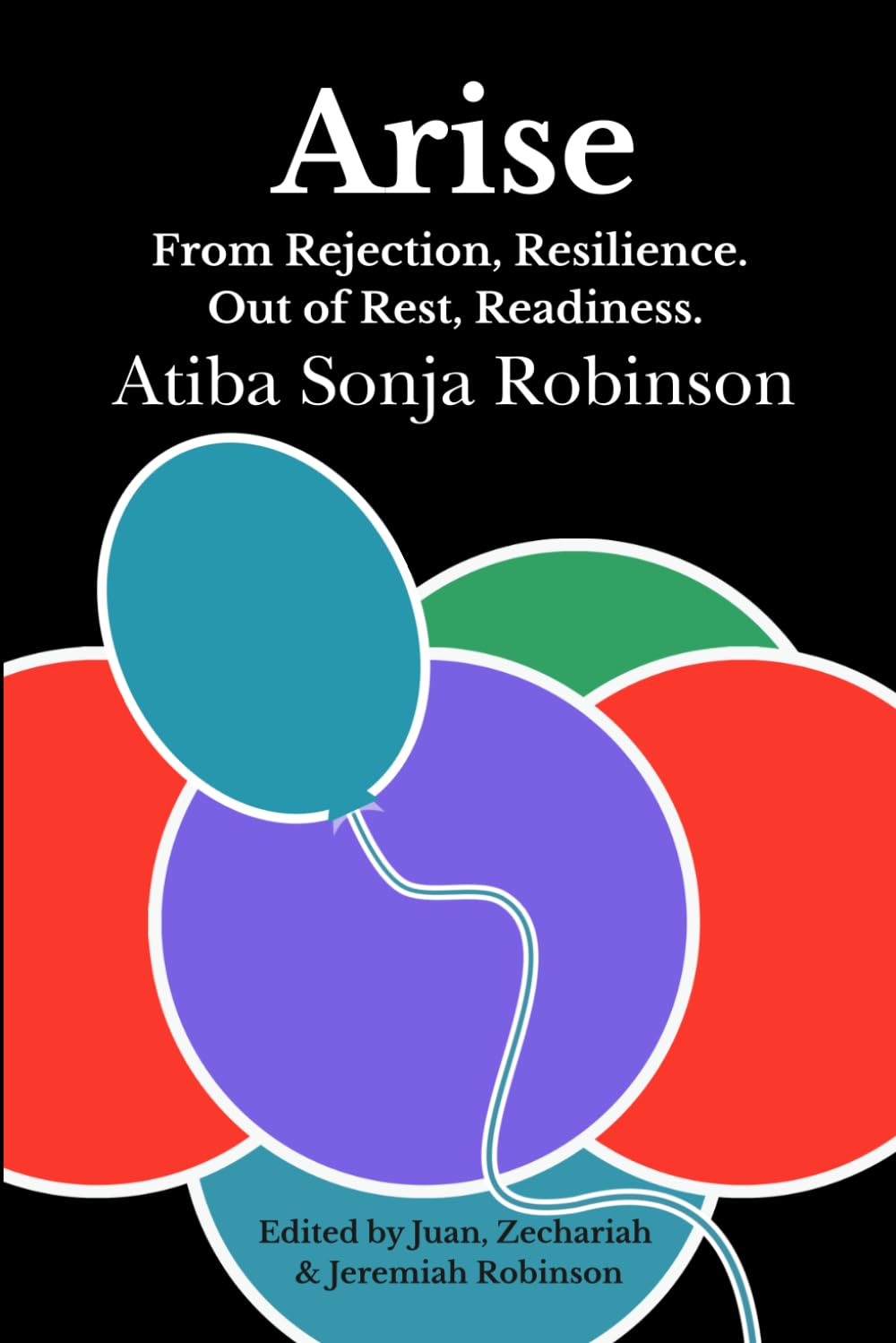 Arise: From Rejection, Resilience. Out of Rest, Readiness.