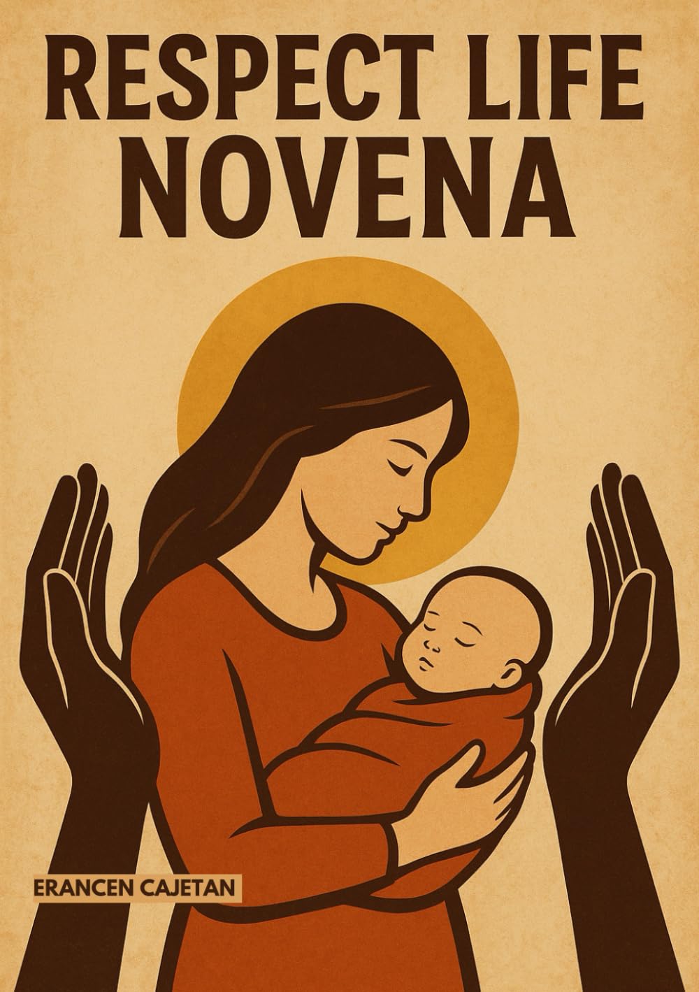 RESPECT LIFE NOVENA: A JOURNEY OF HEART, HOPE, AND THE SACRED VALUE OF EVERY LIFE