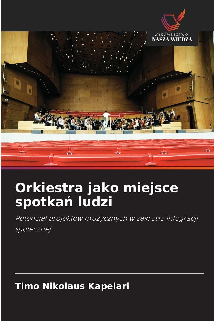 Orkiestra jako miejsce spotka¿ ludzi: Potencja¿ projektów muzycznych w zakresie integracji spo¿ecznej