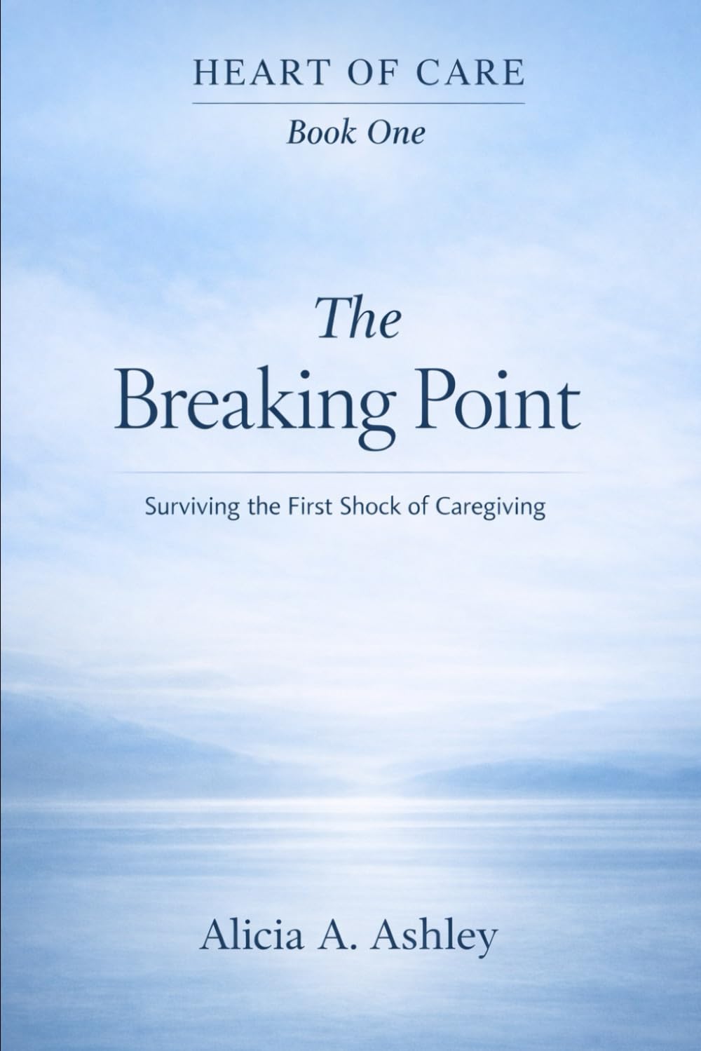 Heart of Care: The Breaking Point