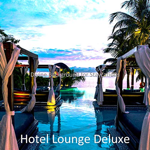 Play Divine Background for Staycations by Hotel Lounge Deluxe on Amazon ...