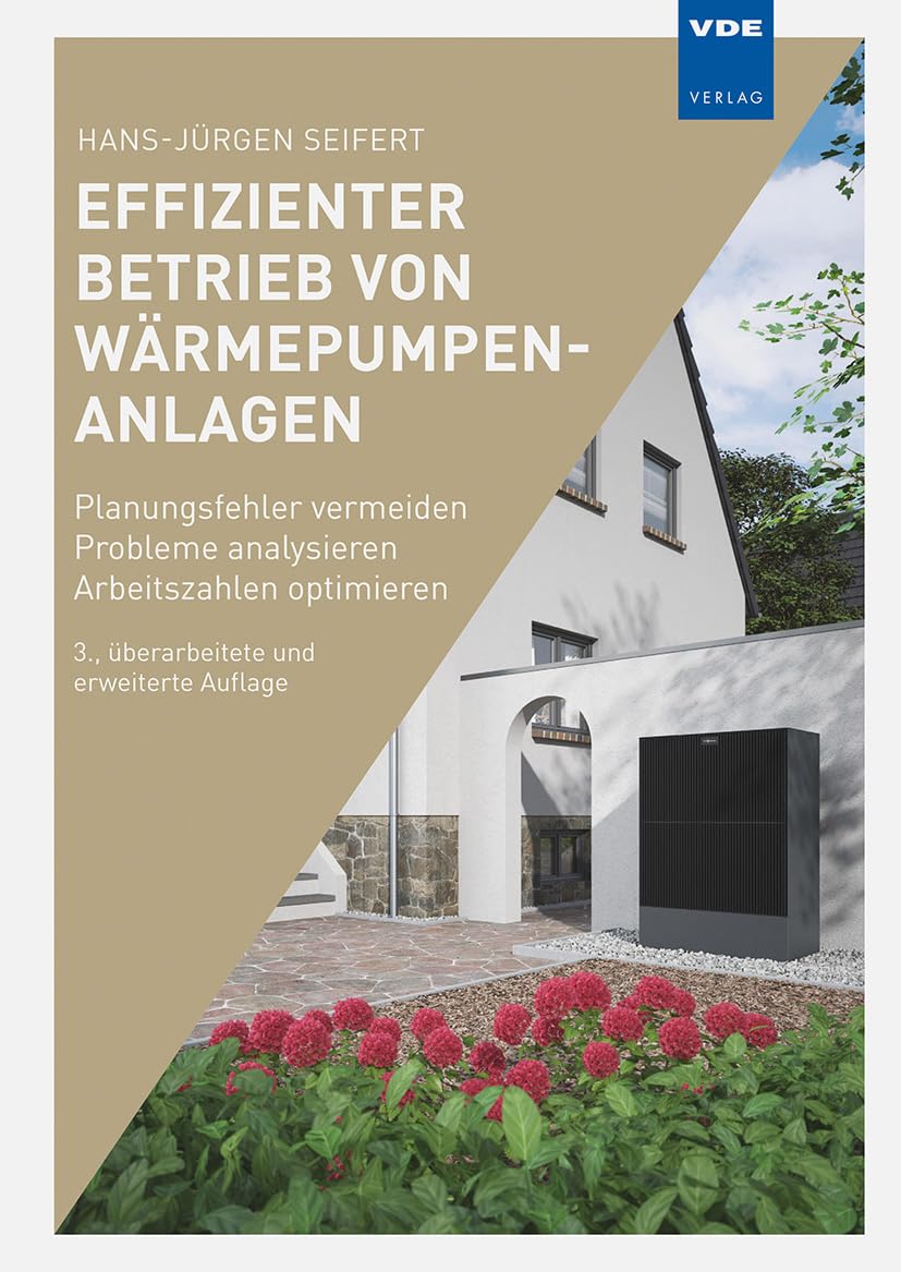 Effizienter Betrieb von Wärmepumpenanlagen: Planungsfehler vermeiden – Probleme analysieren – Arbeitszahlen optimieren