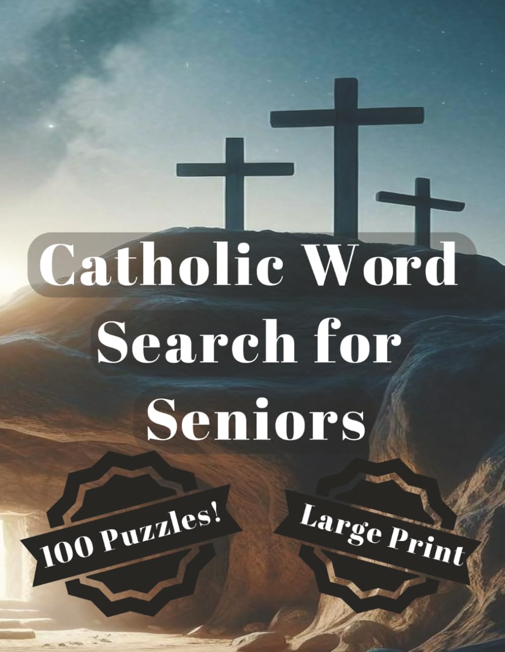 Catholic Word Search for Seniors: 100 Large Print Puzzles to Strengthen Faith and Mind: Engaging Puzzles Featuring Saints, Scriptures, Prayers, and Catholic Traditions
