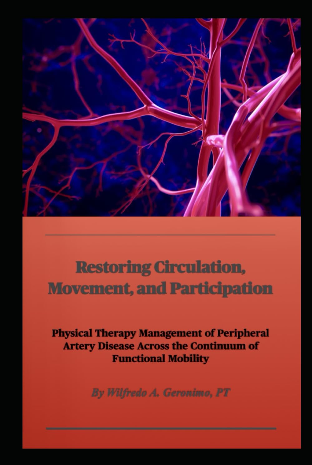 Restoring Circulation, Movement, and Participation: Physical Therapy Management of Peripheral Artery Disease Across the Continuum of Functional Mobility