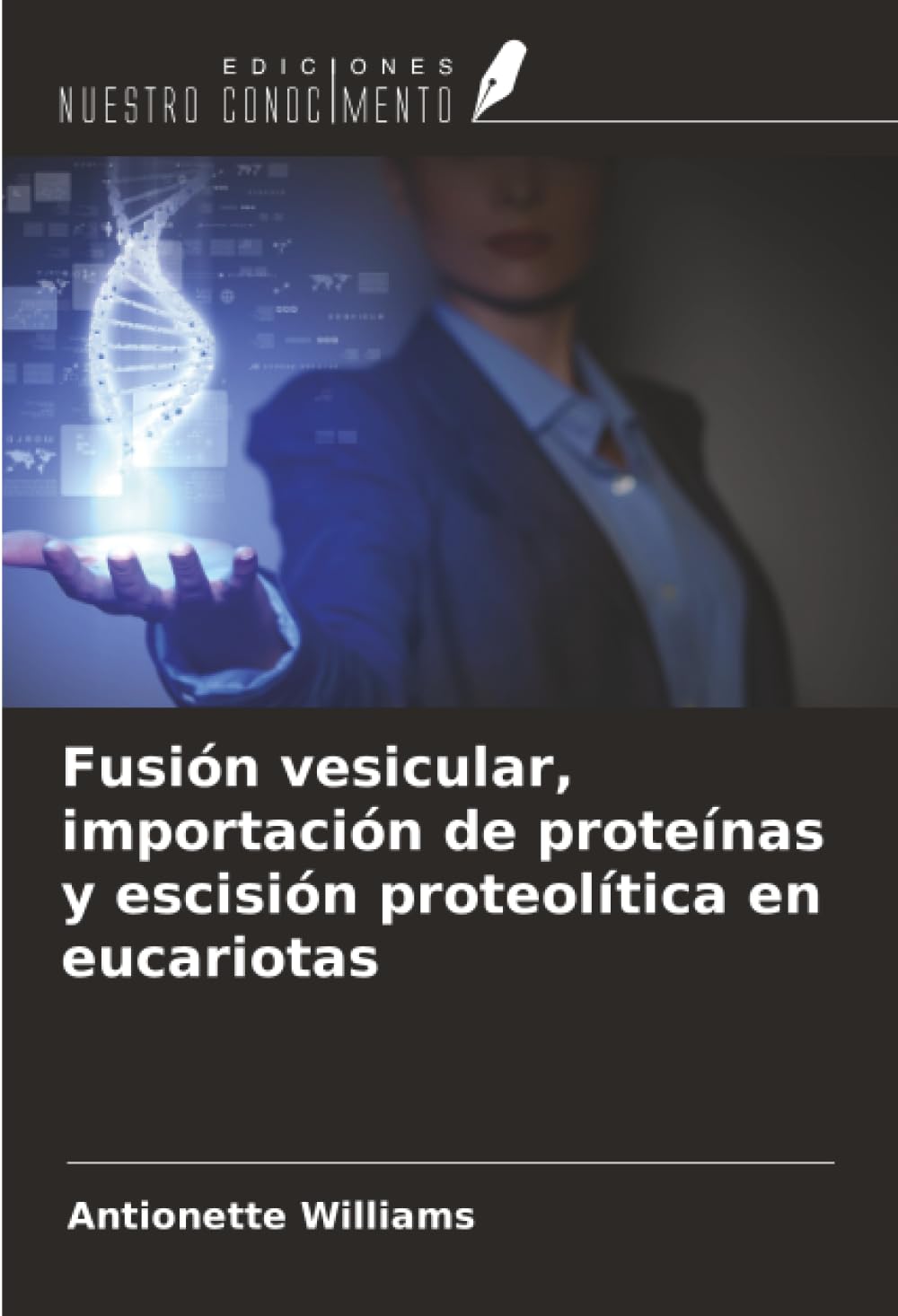 Fusión vesicular, importación de proteínas y escisión proteolítica en eucariotas