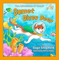 The Adventures of Comet: Comet Dives Deep! 0990370410 Book Cover