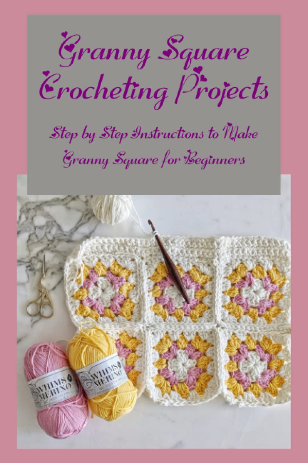 Buy Granny Square Crocheting Projects Step by Step Instructions to
