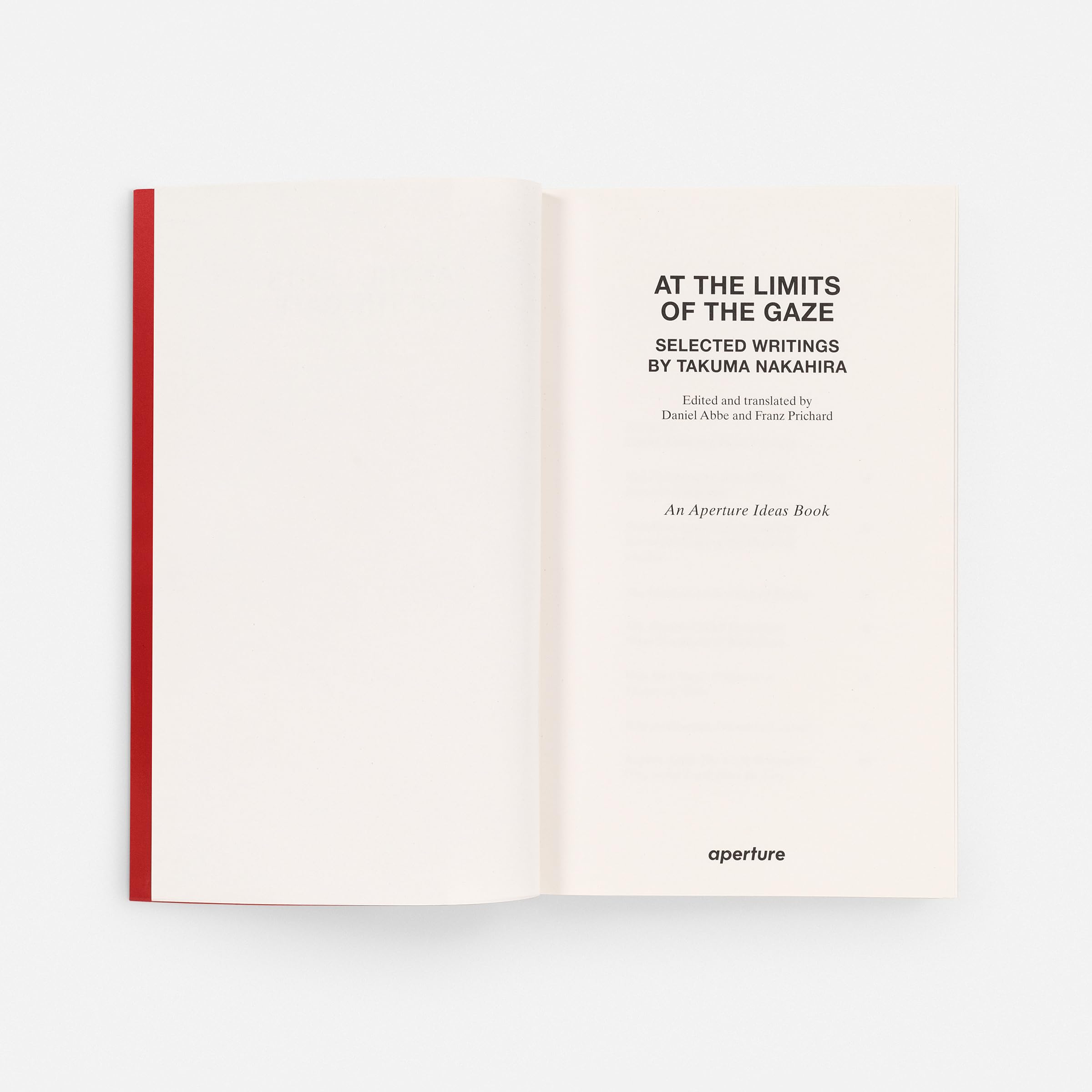 At the Limits of the Gaze : Selected writings by Takuma Nakahira /anglais (Aperture Ideas)